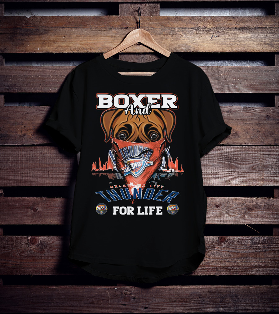 Boxer And Oklahoma City Thunder For Life T-Shirt