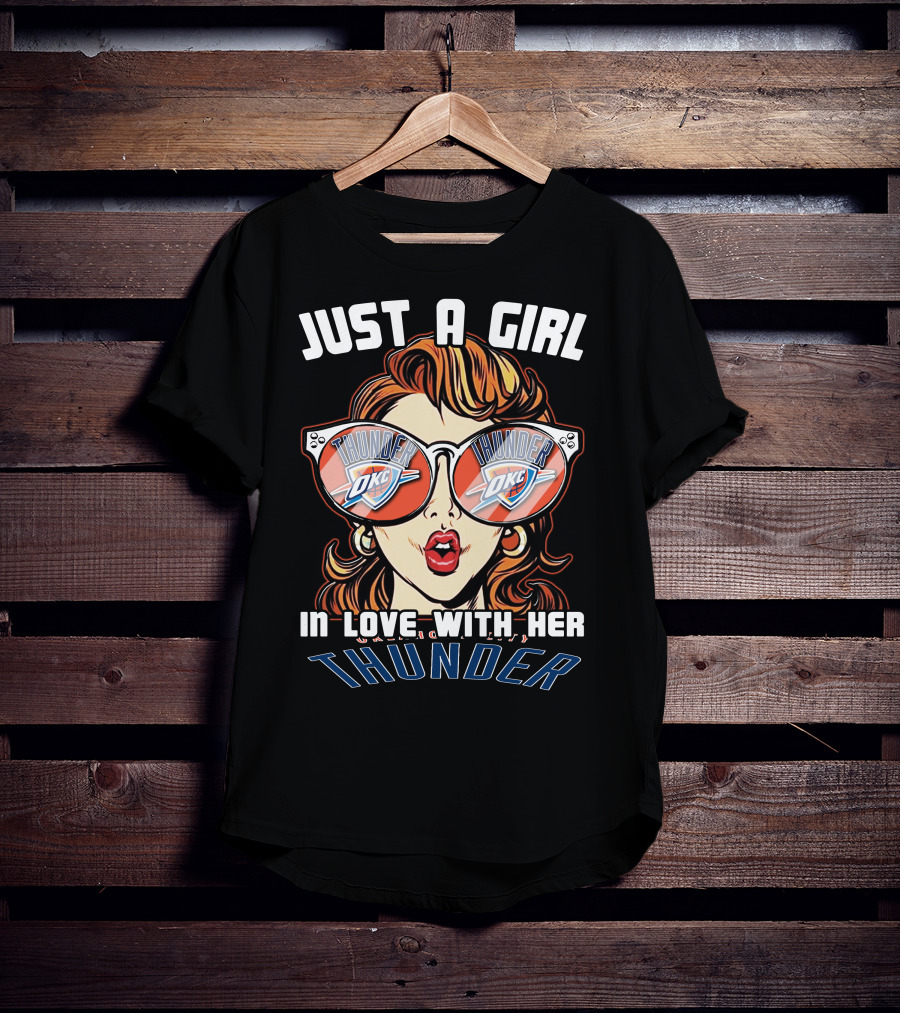 Just A Girl IN Love With Her Okc Thunder T-Shirt