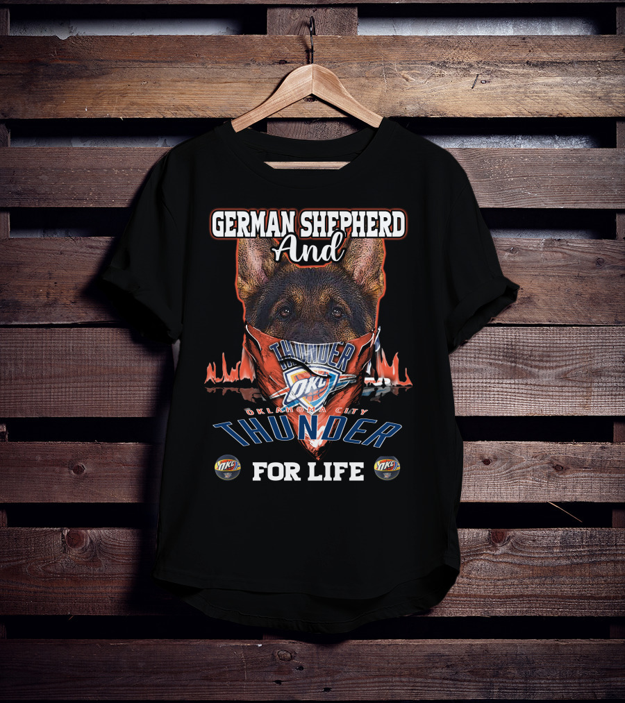 German Shepherd And Oklahoma City Thunder For Life OKC Thunder T-Shirt