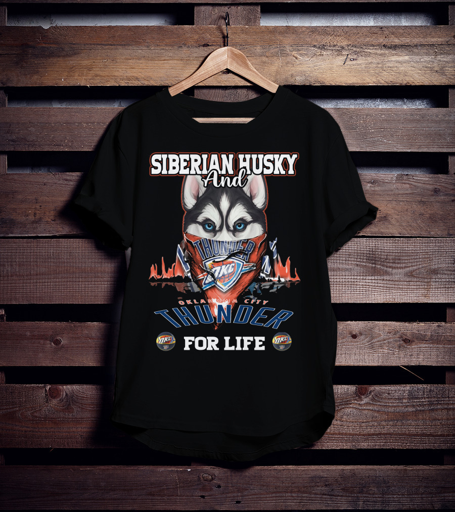 Siberian Husky And Oklahoma City Thunder For Life T-Shirt
