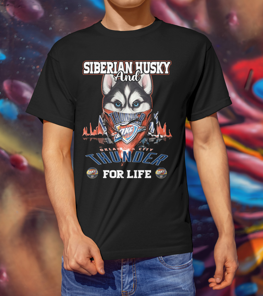 Siberian Husky And Oklahoma City Thunder For Life T-Shirt