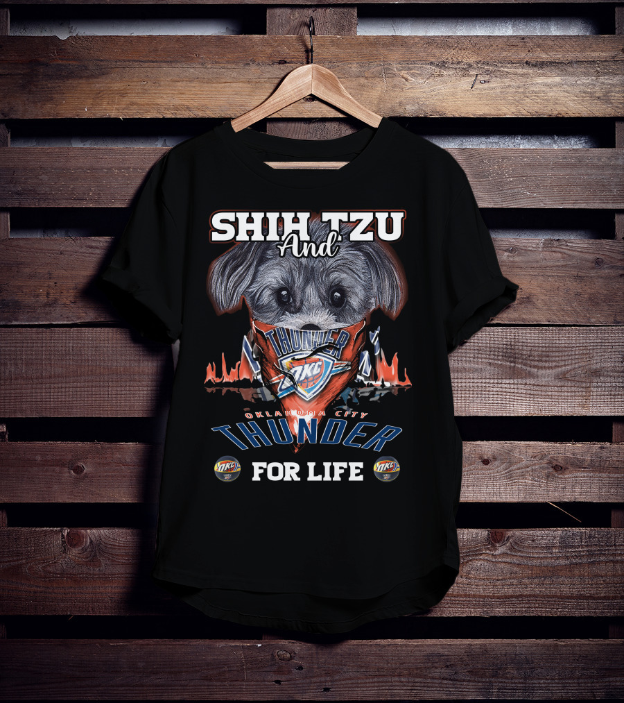 Shih Tzu And Oklahoma City Thunder For Life T-Shirt