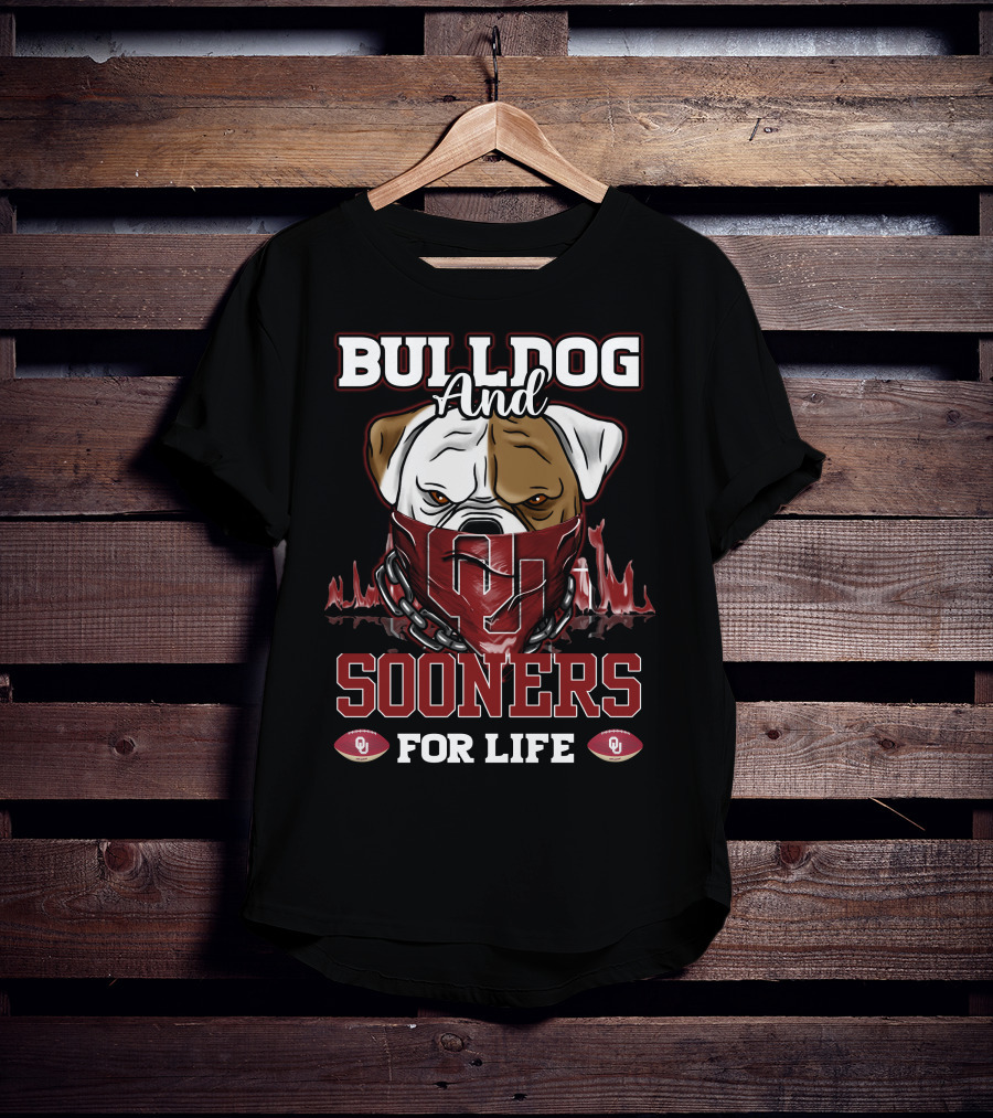 Bulldog And Sooners For Life Oklahoma OU Football T-Shirt