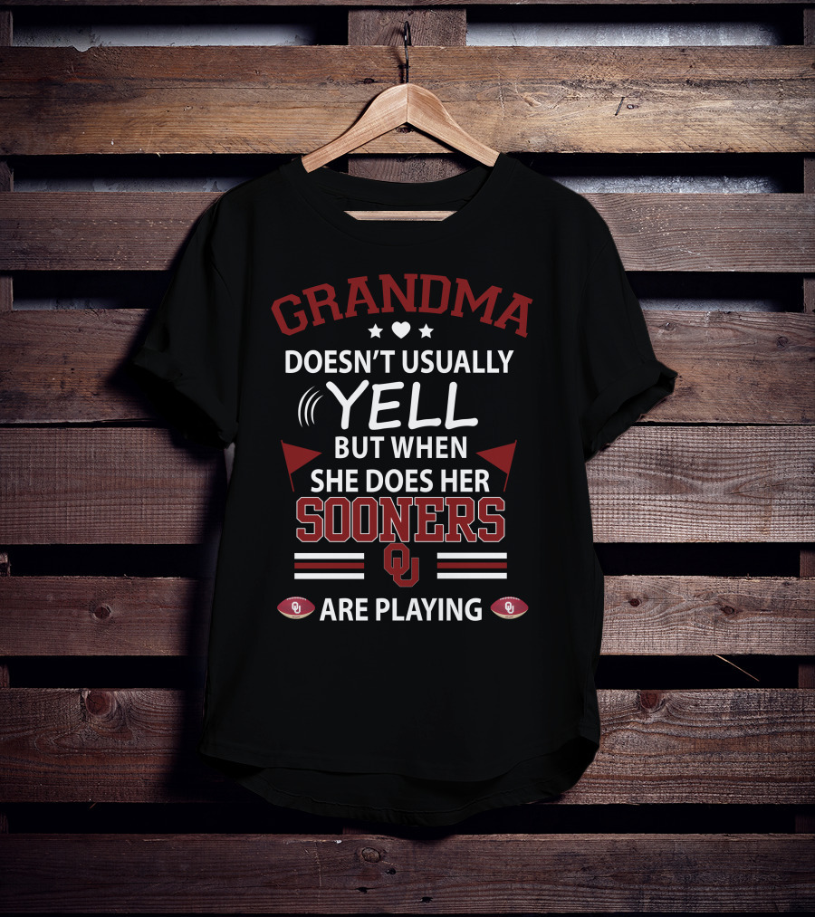Grandma Doesn't Usually Yell But When She Does Her Sooners OU Are Playing T-Shirt
