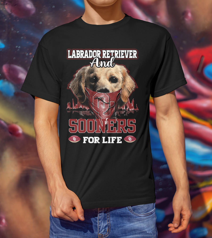 Labrador Retriever And Oklahoma Sooners For Life T-Shirt