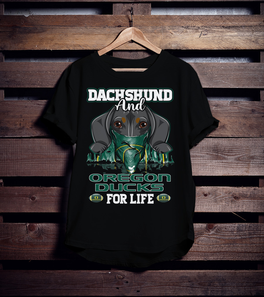 Dachshund And Oregon Ducks For Life T-Shirt