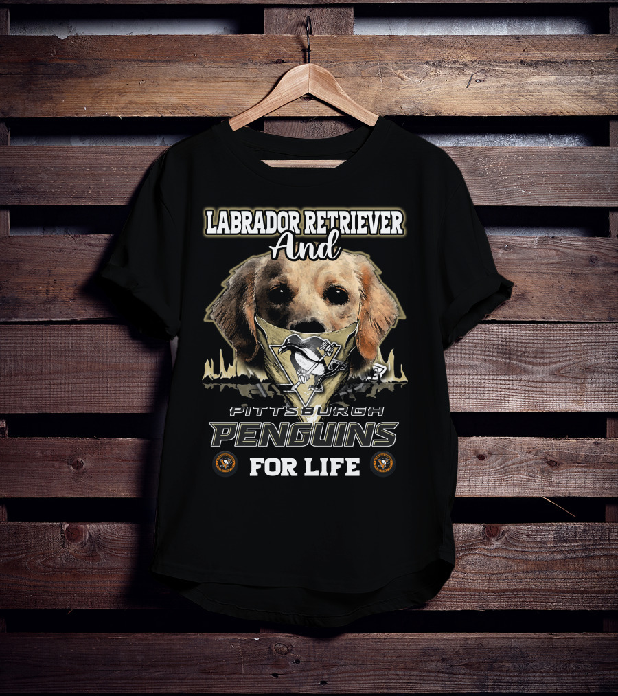 Labrador Retriever And Pittsburgh Penguins For Life T-Shirt