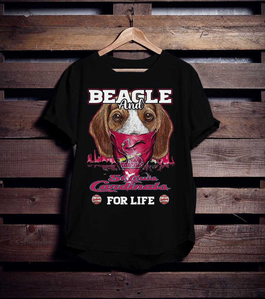 Beagle And St. Louis Cardinals For Life T-Shirt