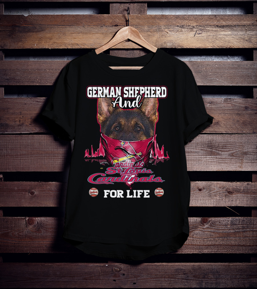 German Shepherd And St. Louis Cardinals For Life T-Shirt