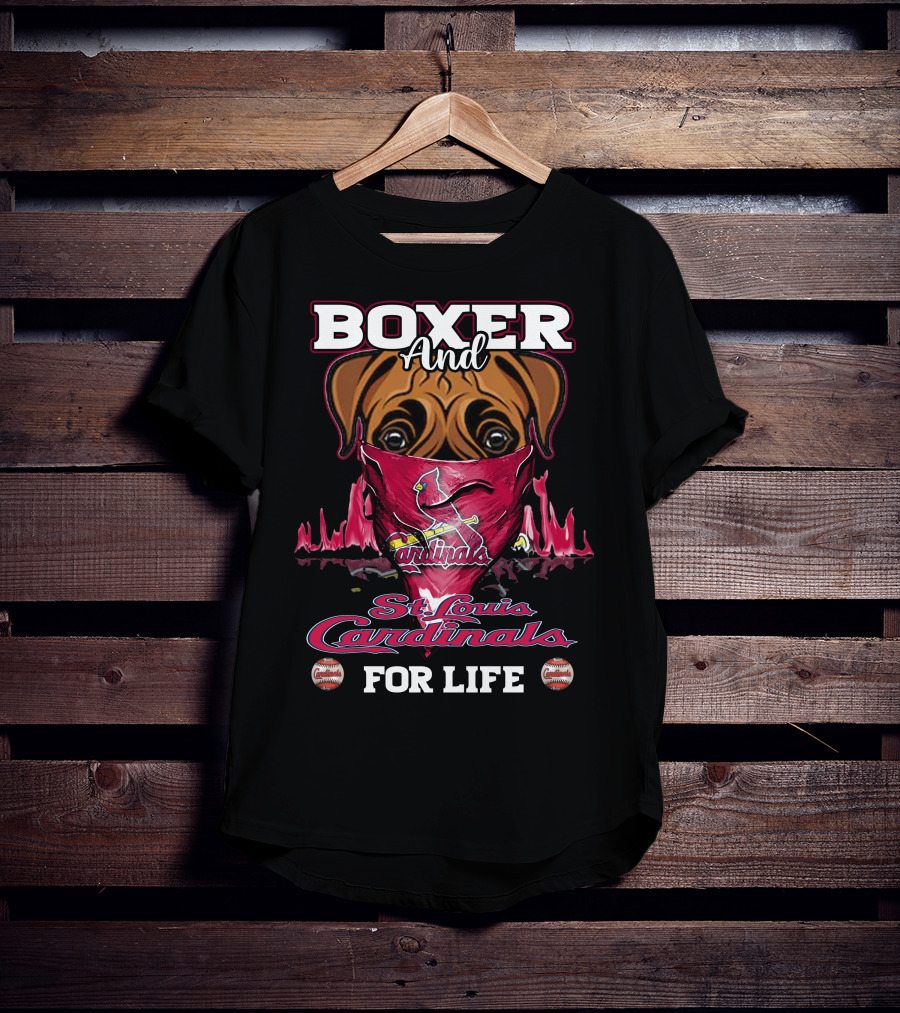 Boxer And St. Louis Cardinals For Life T-Shirt