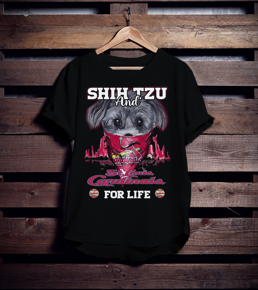 Shih Tzu And St. Louis Cardinals For Life T-Shirt