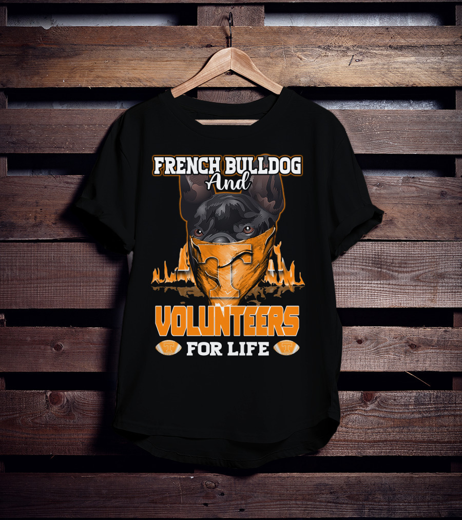 French Bulldog And Volunteers For Life Tennessee T-Shirt