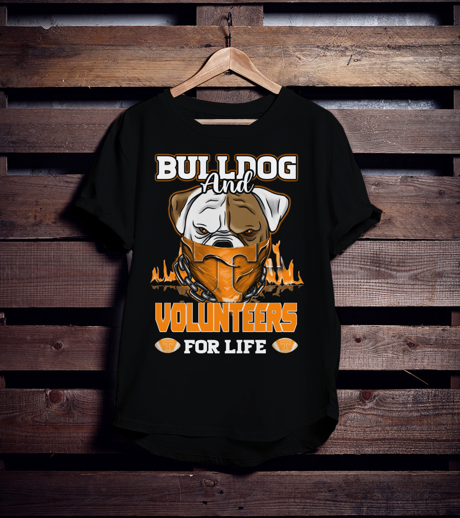 Bulldog And Volunteers For Life Tennessee T-Shirt