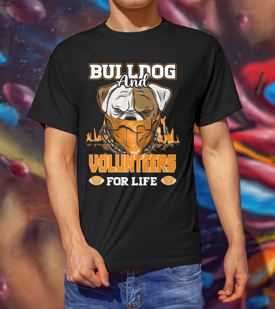 Bulldog And Volunteers For Life Tennessee T-Shirt