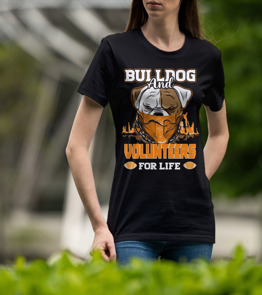 Bulldog And Volunteers For Life Tennessee T-Shirt