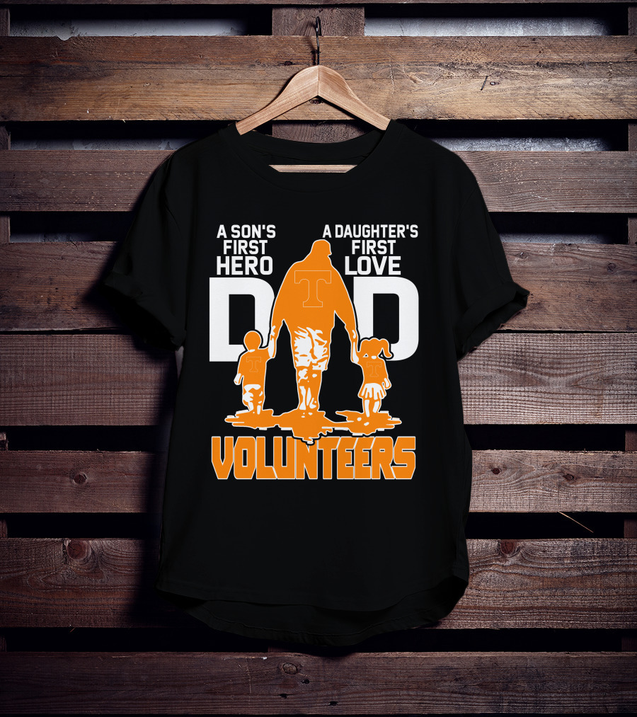 A Son's First Hero A Daughter's First Love Dad Volunteers T-Shirt