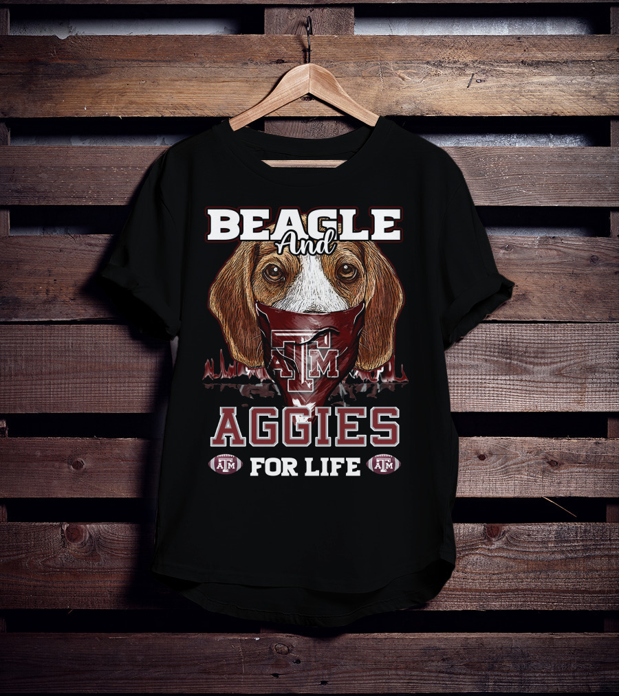 Beagle And Aggies Texas A&M For Life T-Shirt