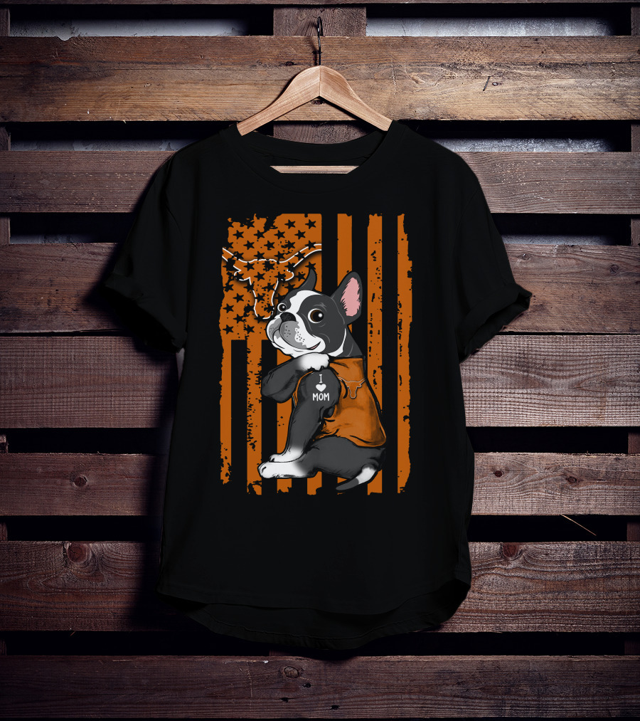 Boston Terrier I Love Mom Texas Longhorns T-Shirt