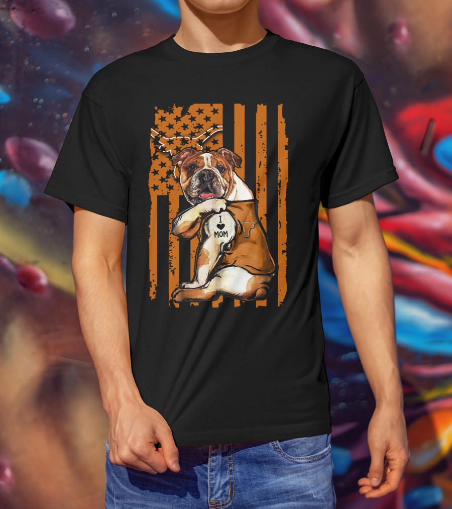 Bulldog I Love Mom Texas Longhorn Flag T-Shirt