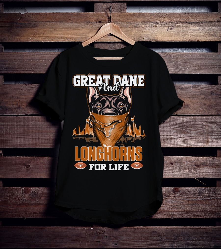 Great Dane And Longhorns For Life T-Shirt