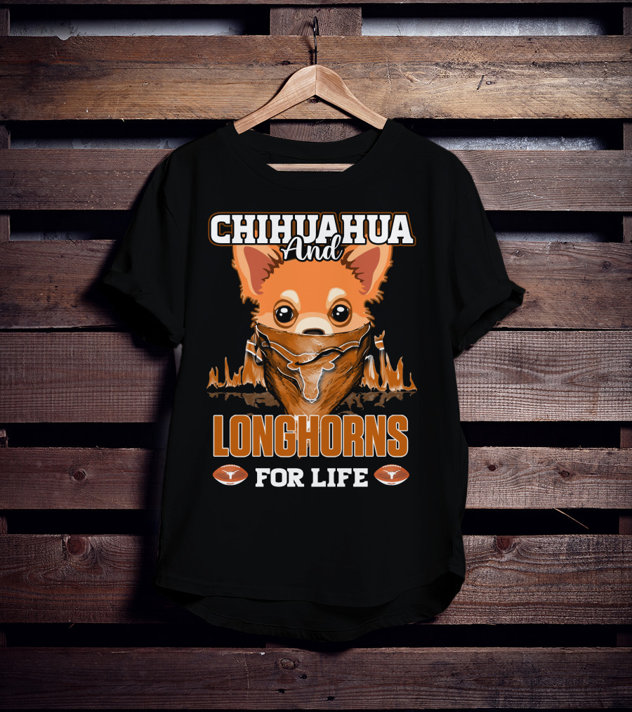 Chihuahua And Longhorns For Life Texas T-Shirt