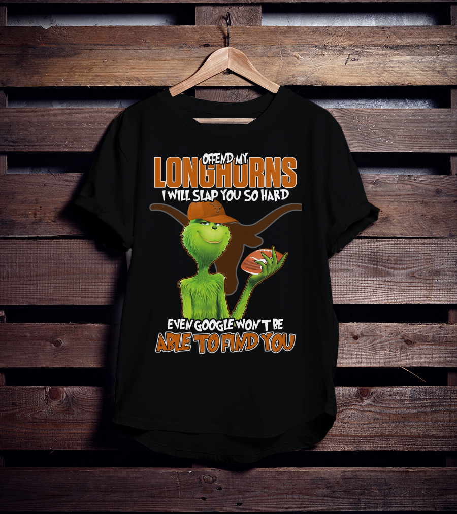 Offend My Longhorns Grinch Football Google Won't Find You T-Shirt