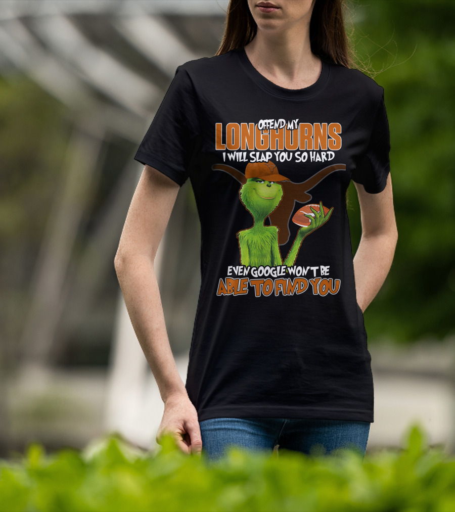 Offend My Longhorns Grinch Football Google Won't Find You T-Shirt