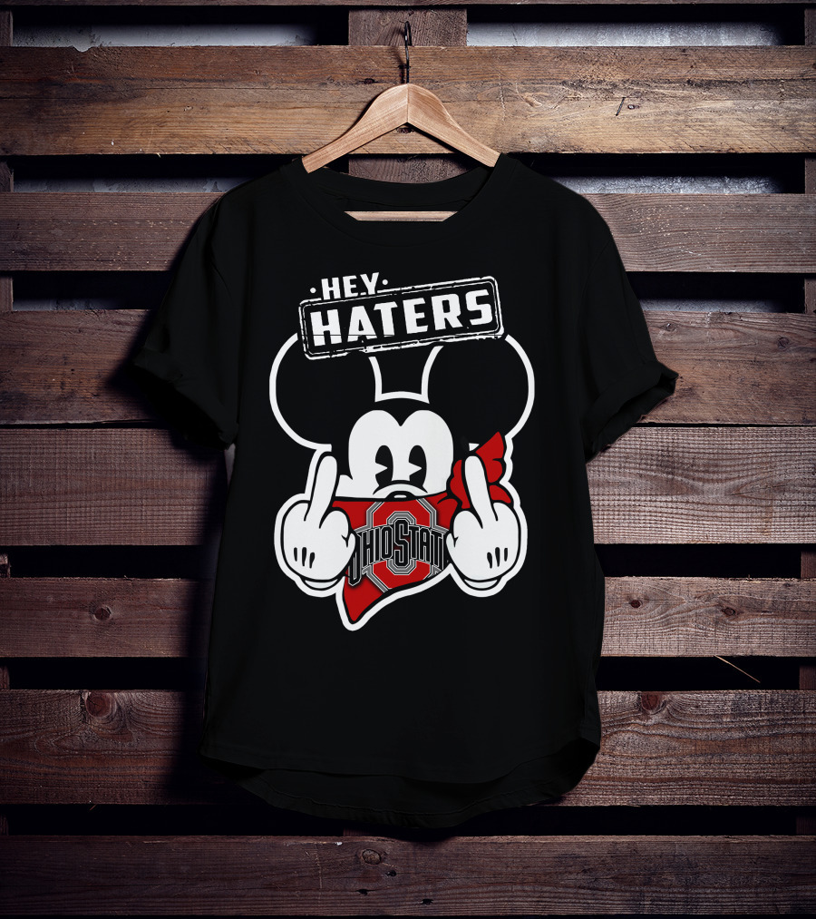 HEY HATERS Mick Ohio State Buckeyes T-Shirt