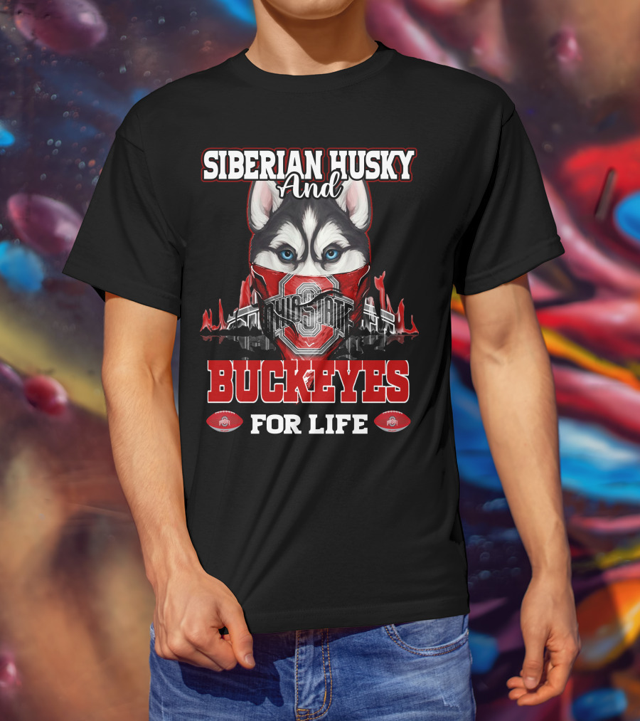 Siberian Husky And Ohio State Buckeyes For Life T-Shirt