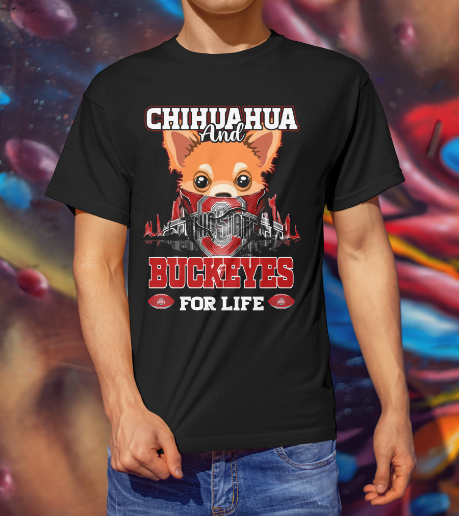 Chihuahua And Buckeyes Ohio State For Life T-Shirt