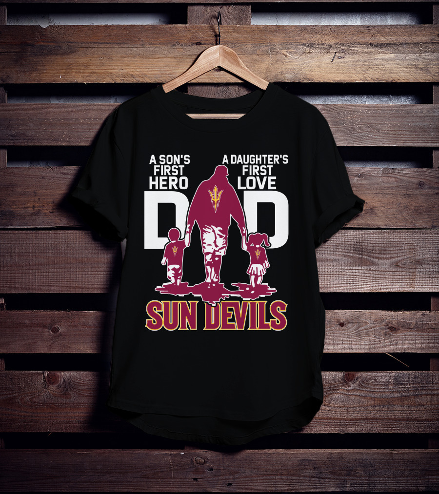 A Son's First Hero Dad A Daughter's First Love Sun Devils T-Shirt