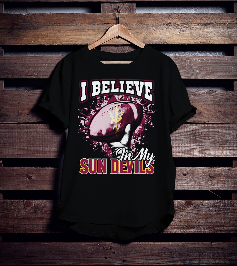 I Believe In My Sun Devils Football Fan Gear T-Shirt