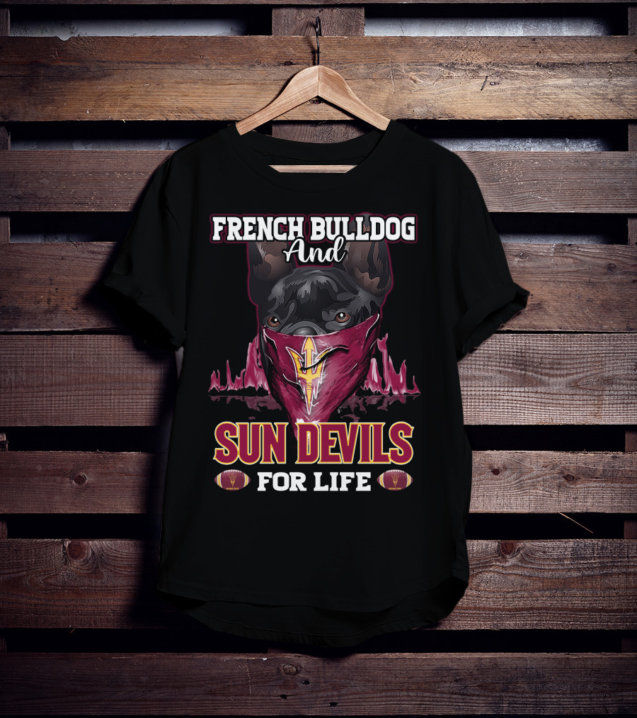 French Bulldog And Sun Devils For Life T-Shirt