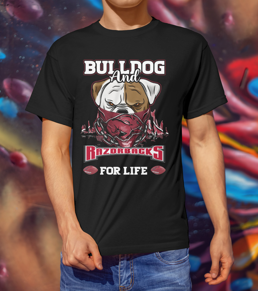 Bulldog And Razorbacks For Life Razorbacks T-Shirt