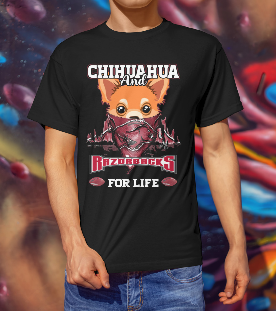Chihuahua And Razorbacks For Life T-Shirt