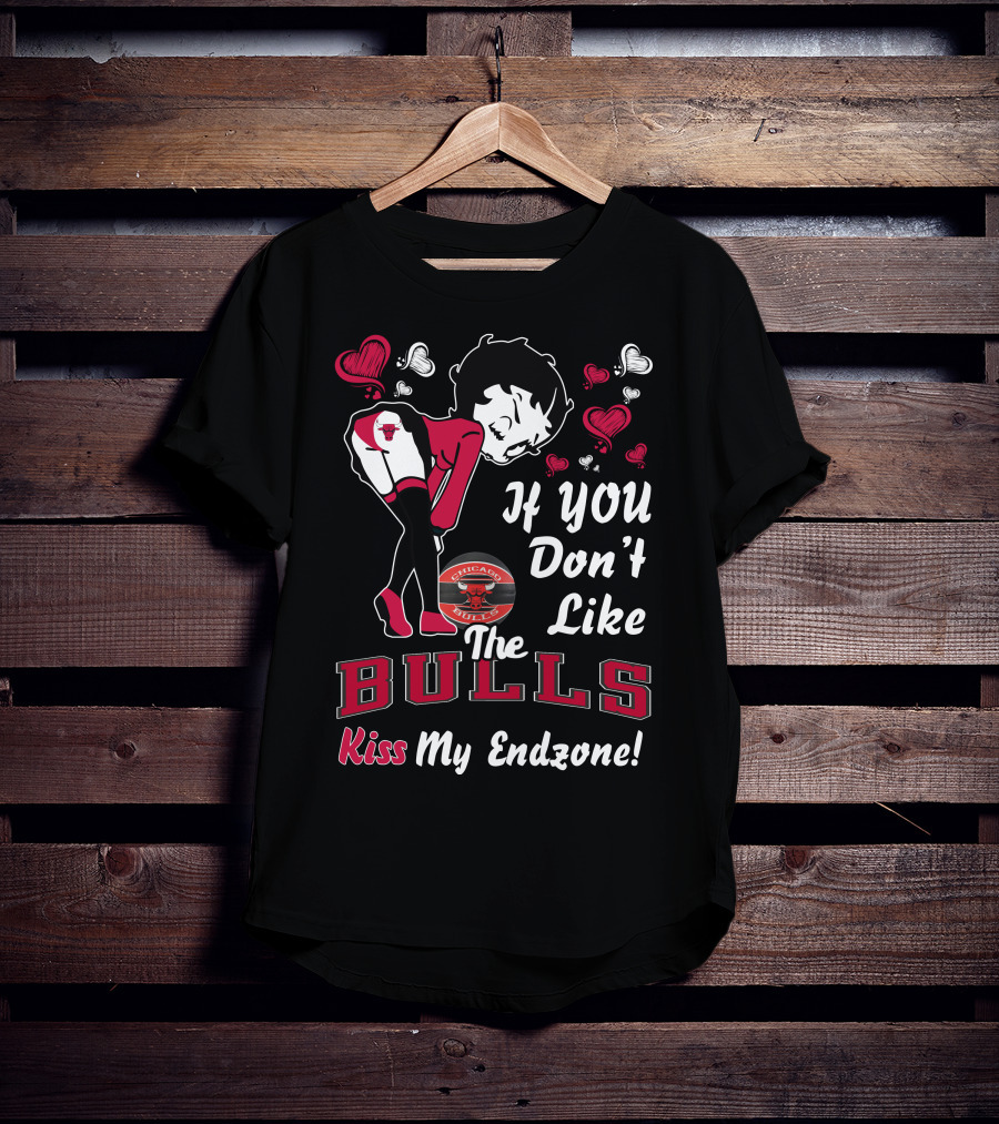 If You Don't Like The Chicago Bulls Kiss My Endzone T-Shirt