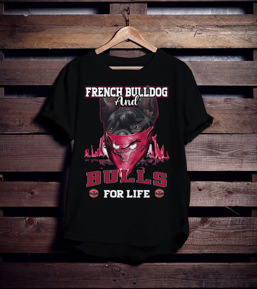 French Bulldog And Bulls For Life T-Shirt