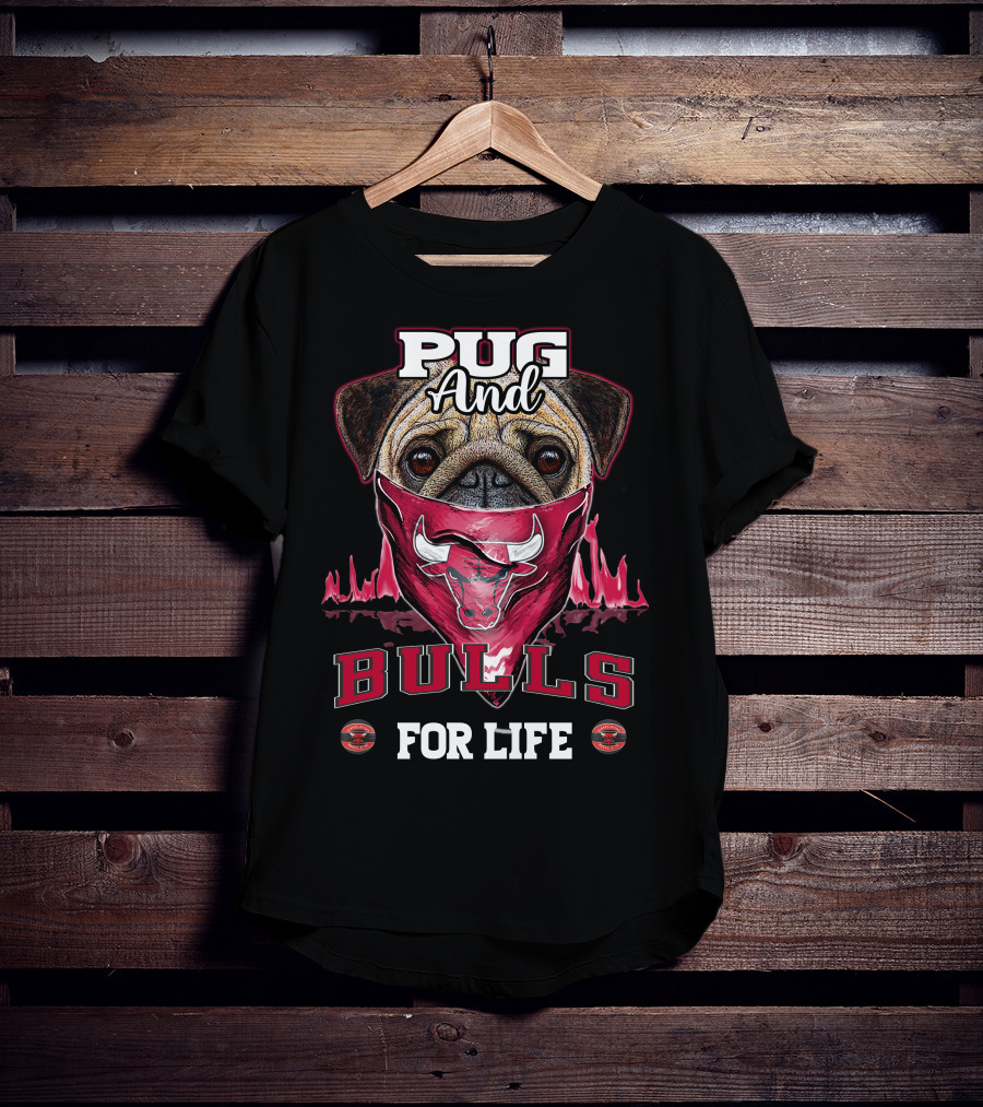 Pug And Bulls For Life T-Shirt