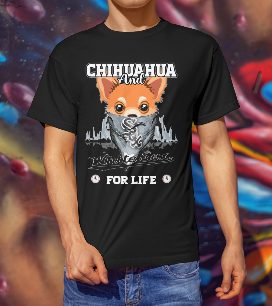 Chihuahua And White Sox For Life T-Shirt