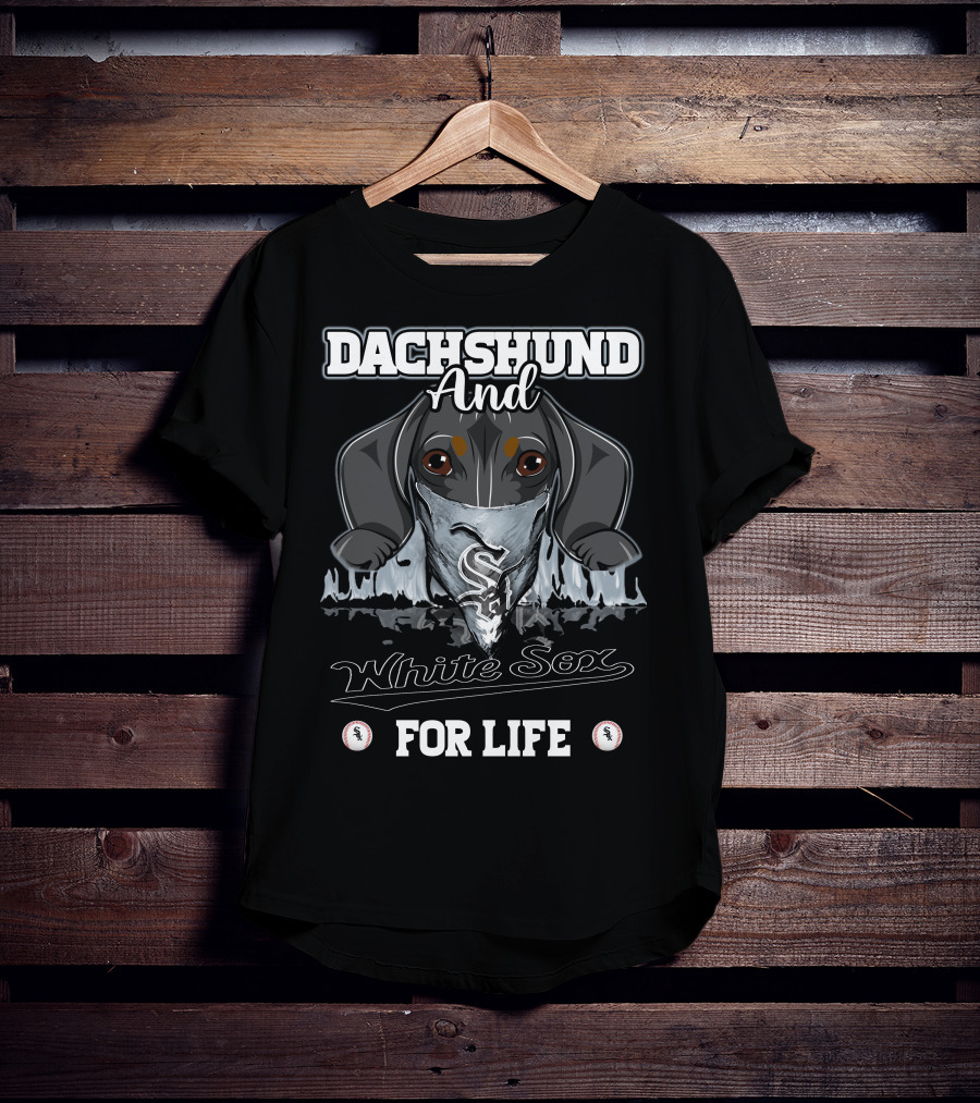 Dachshund And White Sox For Life T-Shirt