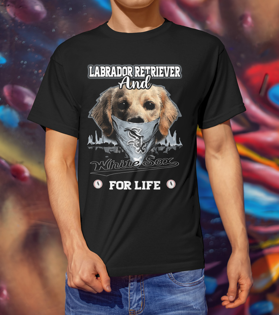 Labrador Retriever And White Sox For Life T-Shirt