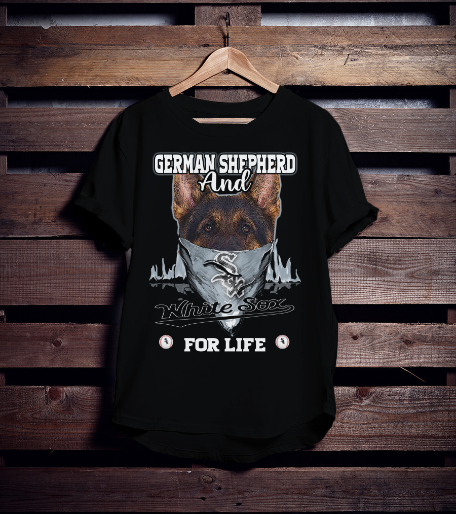 German Shepherd And Chicago White Sox For Life T-Shirt