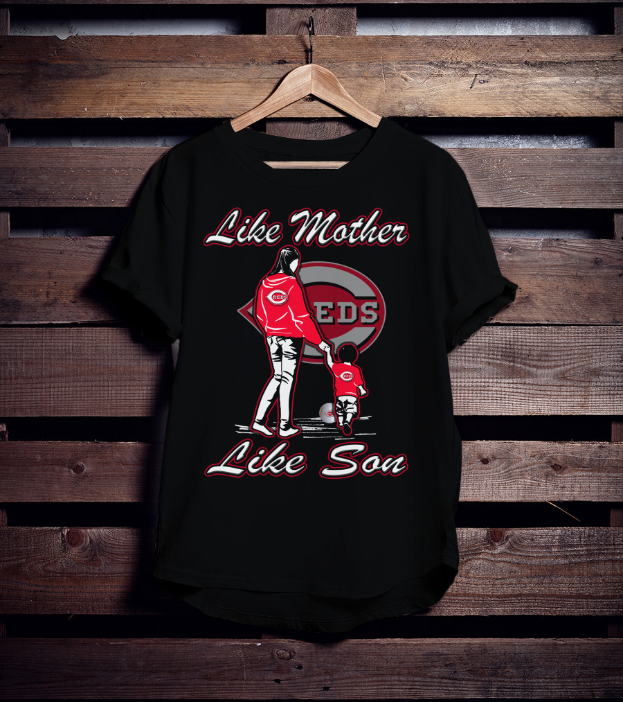 Like Mother Like Son Cincinnati Reds REDS T-Shirt