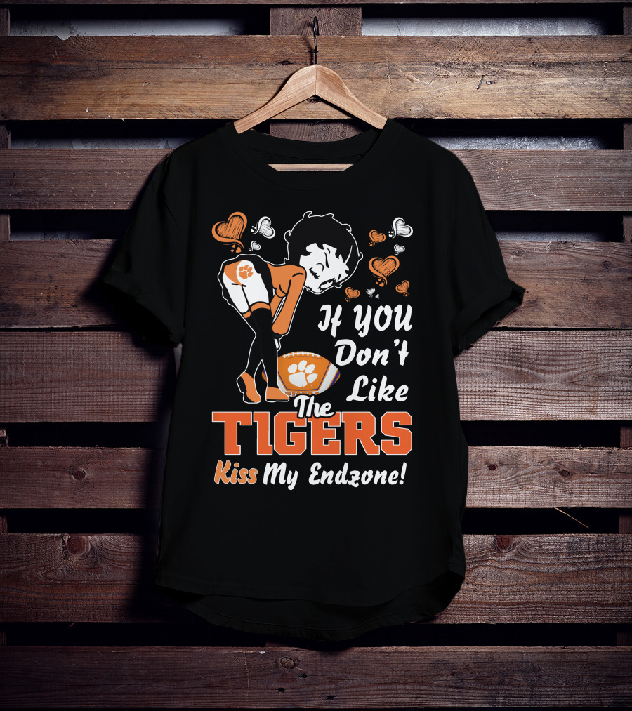 If You Don't Like The Tigers Kiss My Endzone T-Shirt