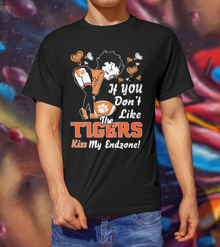 If You Don't Like The Tigers Kiss My Endzone T-Shirt