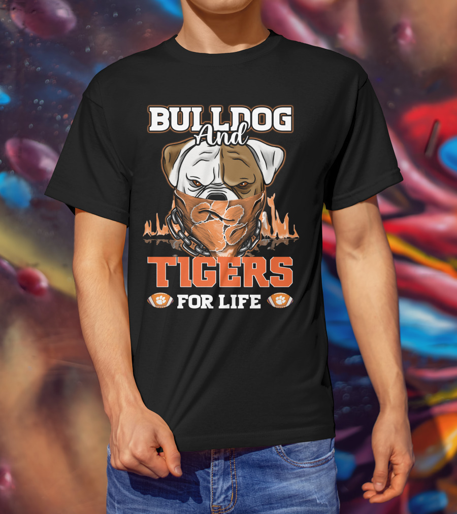 Bulldog And Tigers For Life T-Shirt