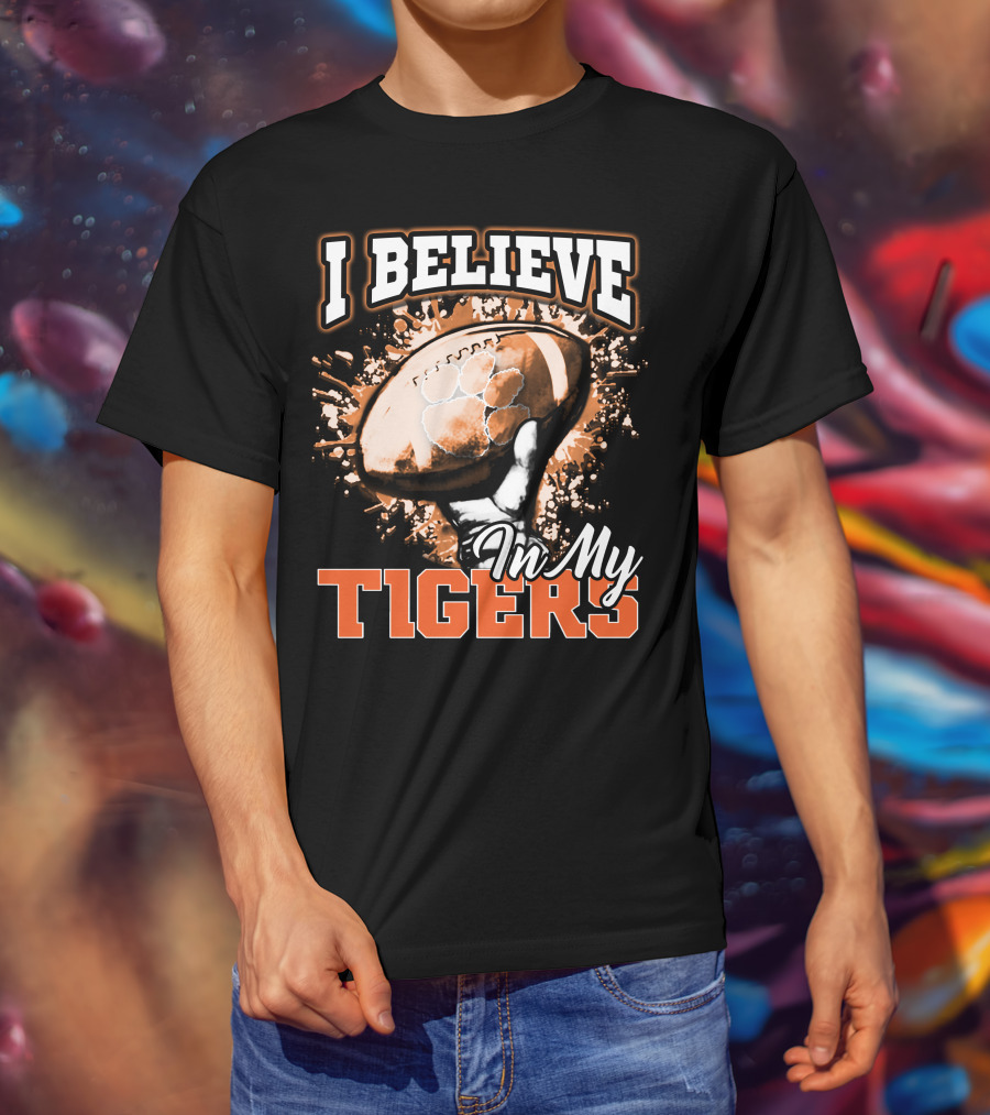 I Believe In My Clemson Tigers Football T-Shirt
