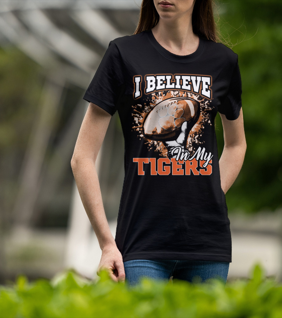 I Believe In My Clemson Tigers Football T-Shirt