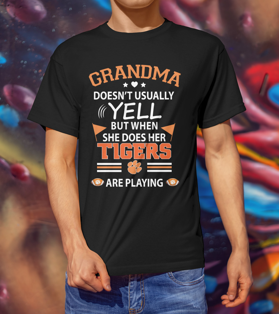 Grandma Doesn't Usually Yell But When She Does Her Clemson Tigers Are Playing T-Shirt