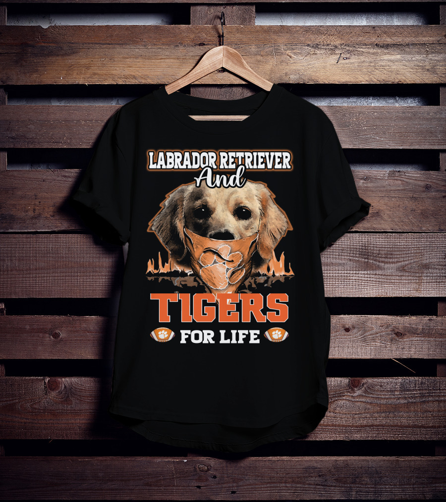 Labrador Retriever And Clemson Tigers For Life T-Shirt